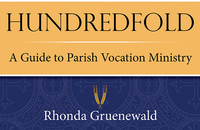 Hundredfold: A Guide to Parish Vocation Ministry